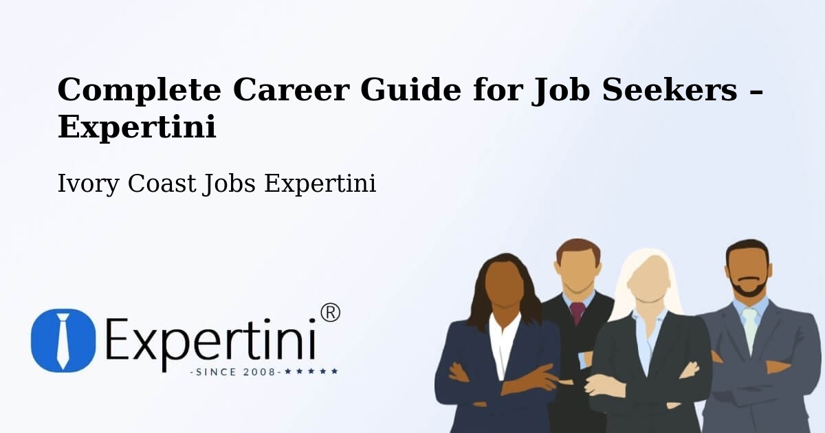 Career Guide for Job Seekers – Bocanda - Bocanda, Ivory Coast Jobs Expertini